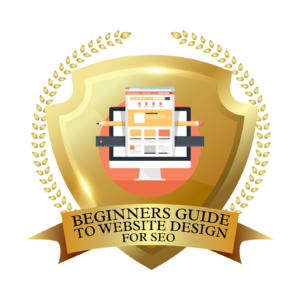 Beginners Guide to Website Design for SEO
